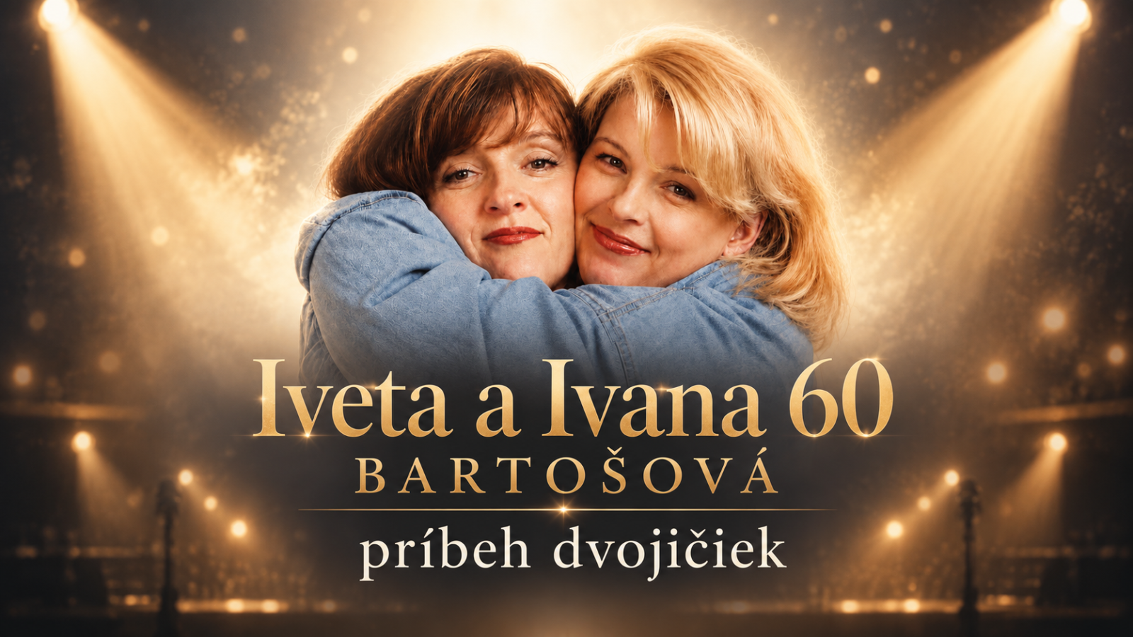 Iveta a Ivana 60 Bartošové - príbeh dvojičiek