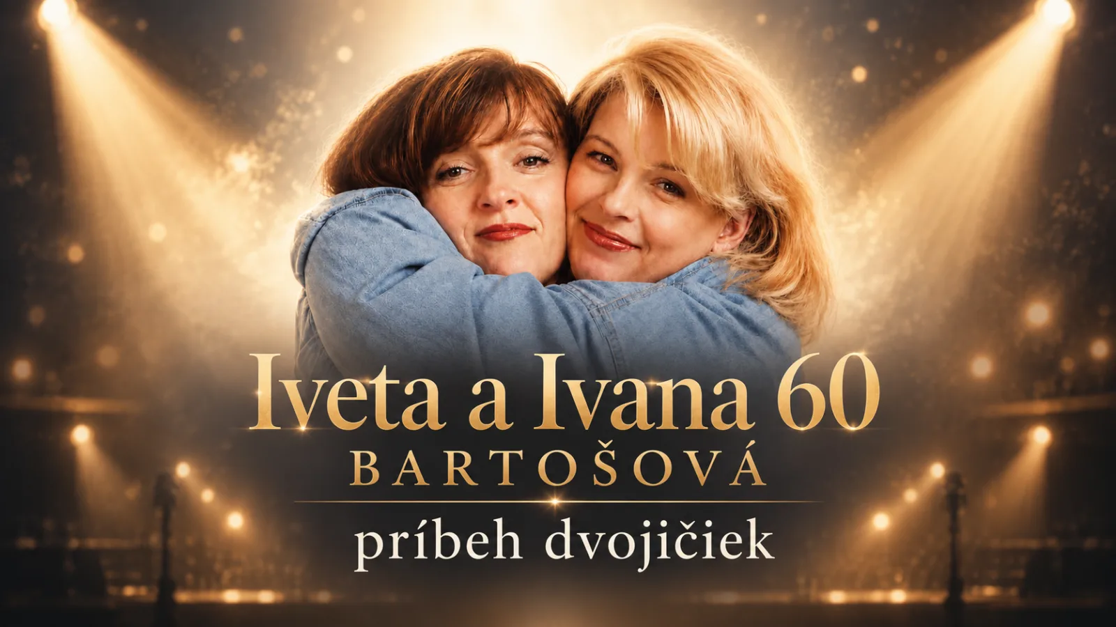 Iveta a Ivana 60 Bartošové - príbeh dvojičiek